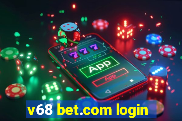 v68 bet.com login